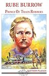 Rube Burrow: Prince of Train Robbers