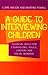 A Guide to Interviewing Children: Essential Skills for Counsellors, Social Workers, Police Lawyers by Claire Wilson (2001-05-03)
