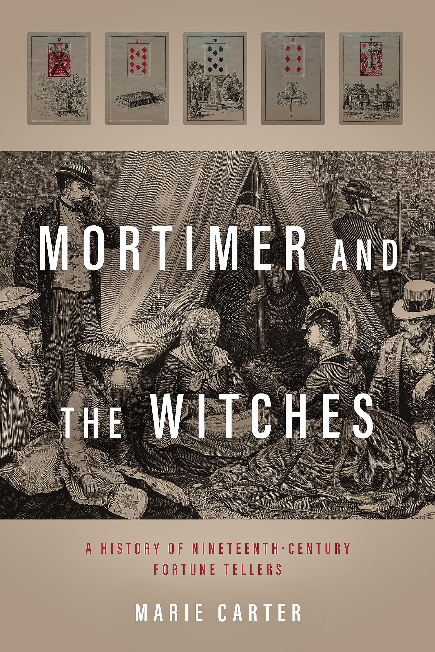 Mortimer and the Witches: A History of Nineteenth-Century Fortune Tellers (Kindle Edition)