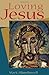 By Mark Allan Powell - Loving Jesus