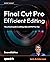 Final Cut Pro Efficient Editing by Iain Anderson