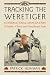 Tracking the Weretiger by Patrick Newman
