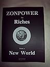 Zonpower and Profound Honesty: Dare to Get It All : Take This Real-Life Journey from Earth's Anticivilization to the Civilization of the Universe Zonpower and Profound Honesty: Dare to Get It All : Take This Real-Life Journey from Earth's Anticivilization to the Civilization of the Universe