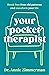 Your Pocket Therapist: Break Free from Old Patterns and Transform Your Life
