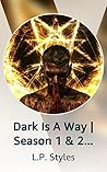 Dark Is A Way