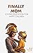 Finally Mom by Elizabeth Caldwell