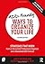 ADD-Friendly Ways to Organize Your Life by Judith Kolberg