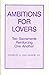 Ambitions for lovers: Two s...