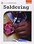 Soldering (21st Century Skills Innovation Library: Makers as Innovators) by David Erik Nelson (2014-08-06)
