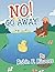No! Go Away! by Robin F. Kinross (2013-04-23)