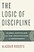 [ The Logic of Discipline ] By Roberts, Alasdair ( Author ) [ 2011 ) [ Paperback ]