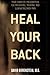 Heal Your Back: Your Complete Prescription for Preventing, Treating, and Eliminating Back Pain by Borenstein M.D., David (2011) Paperback