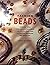Fashion Beads: 45 Original Ideas from Around the World for Making Your Own Decorative Beadwork and Jewellery