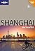 Lonely Planet Shanghai Enco...