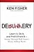 Fisher, Ken ) Debunkery: Learn It, Do It, and Profit from It--Seeing Through Wall Street's Money-Killing Myths