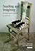 Touching and Imagining: An Introduction to Tactile Art (International Library of Modern and Contemporary Art) by Svankmajer, Jan (2014) Hardcover