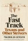 The Fast Track: Texans and Other Strivers