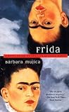Frida by Barbara Mujica by Bárbara Mujica