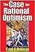 The Case for Rational Optimism by Frank S. Robinson (2009-07-22)