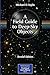 A Field Guide to Deep-Sky Objects (The Patrick Moore Practical Astronomy Series) 2nd 2012 edition by Inglis, Michael (2011) Paperback
