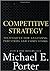 Competitive Strategy: Techniques for Analyzing Industries and Competitors by Michael E. Porter 1 edition (Textbook ONLY, Hardcover)