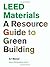 LEED Materials: A Resource Guide to Green Building 1st edition by Meisel, Ari (2010) Paperback