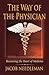The Way of the Physician: Recovering the Heart of Medicine 2nd edition by Needleman, Jacob (2014) Paperback