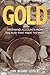 Gold: Firsthand Accounts From The Rush That Made The West 1st edition by Stephens, John (2014) Paperback