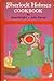 The Sherlock Holmes Cookbook: Or, Mrs. Hudson's Storeside Campanion...
