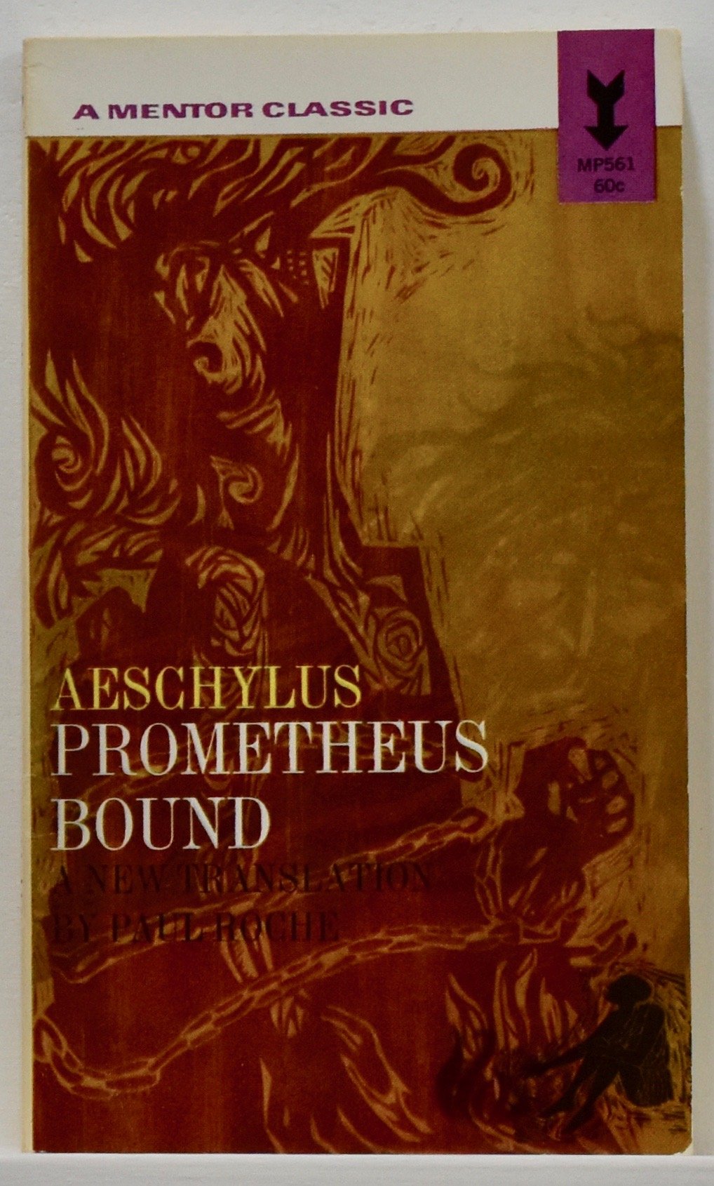 AESCHYLUS PROMETHEUS BOUND A NEW TRANSLATION BY PAUL ROCHE