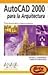 Autocad 2000 Para La Arquitectura/autocad 2000 for Architecture (Diseno Y Creatividad) (Spanish Edition)