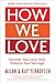 NEW-How We Love, Expanded Edition: Discover Your Love Style, Enhance Your Marriage