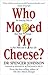 Who moved my cheese?