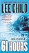 By Lee Child 61 Hours (Jack Reacher) (Reprint)