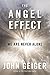 The Angel Effect: The Powerful Force That Ensures We Are Never Alone by Geiger, John (2013) Hardcover