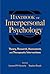 Handbook of Interpersonal Psychology: Theory, Research, Assessment, and Therapeutic Interventions (2010-11-02)