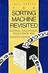 The Sorting Machine Revisited: National Educational Policy Since 1945 The Sorting Machine Revisited: National Educational Policy Since 1945