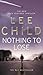 [(Nothing to Lose)] [ By (author) Lee Child ] [March, 2009]