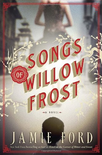 By Jamie Ford - Songs of Willow Frost: A Novel (2013-09-25) [Hardcover]