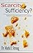 Scarcity or Sufficiency?