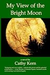 My View of the Bright Moon My View of the Bright Moon