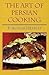 The Art of Persian Cooking (Paperback)--by Forough Hekmat [1994 Edition]