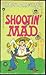 shootin' Mad