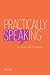 Practically Speaking by J. Dan Rothwell (2013-11-11)