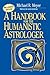 A Handbook for the Humanistic Astrologer [Paperback] [2000] (Author) Michael Meyer