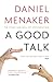 A Good Talk Publisher: Twelve; Reprint edition