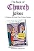 The Book of Church Jokes: A Collection of (Mostly) Clean Christian Chuckles by Hugh Morrison (2015-01-18)