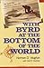 With Byrd at Bottom of World 1st edition by Vaughan, Norman D., Murphey, Cecil B. (1990) Hardcover