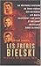 Les fr?res Bielski by PETER...