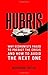 Hubris: Why Economists Failed to Predict the Crisis and How to Avoid the Next One by Meghnad Desai (2015-05-26)